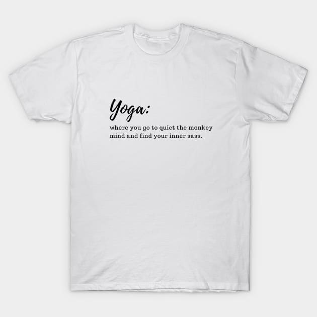 funny yoga quotes T-Shirt by Patterns-Hub